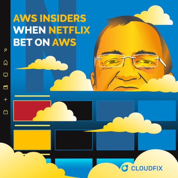 AWS Insiders: When Netflix Bet On AWS